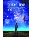 God's Job. Our Job. Knowing the Difference Makes All the Difference